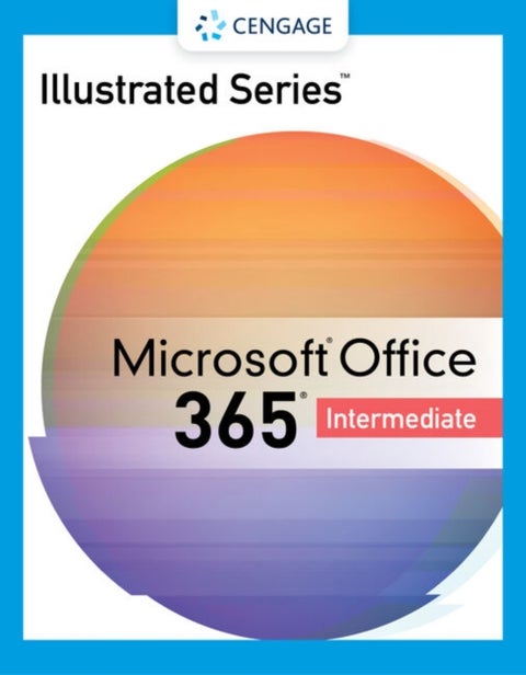 Illustrated SeriesA¿ Collection, MicrosoftA¿ 365A¿ & OfficeA¿ 2021 Intermediate