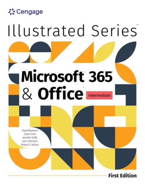 Illustrated MicrosoftA® 365A® & OfficeA® Intermediate, First Edition