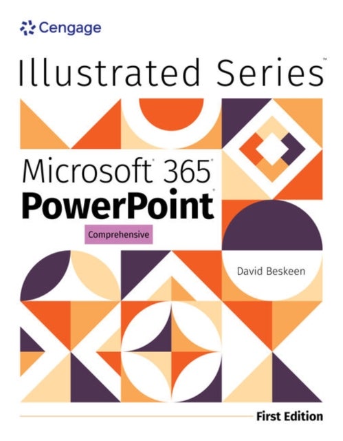 Illustrated MicrosoftA® 365A® PowerPointA® Comprehensive, First Edition
