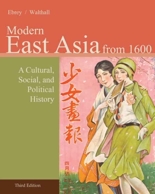 East Asia - A Cultural, Social, and Political History, Volume II: From 1600