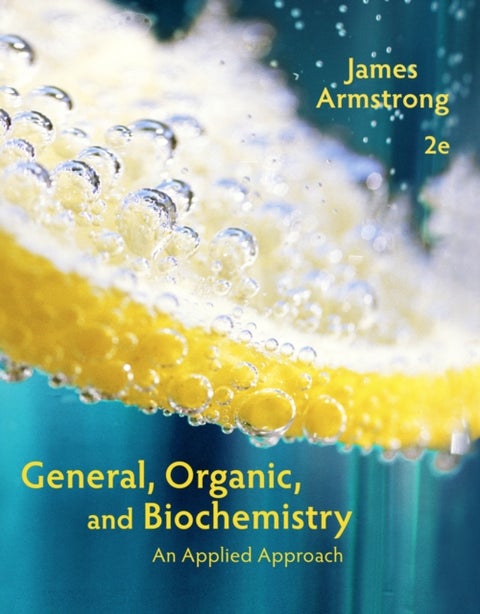 General, Organic, and Biochemistry - An Applied Approach