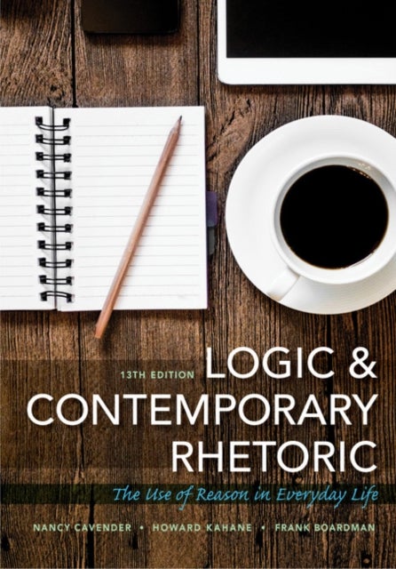 Logic and Contemporary Rhetoric - The Use of Reason in Everyday Life