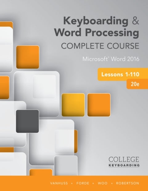 Keyboarding and Word Processing Complete Course Lessons 1-110 - Microsoft? Word 2016