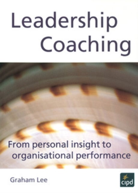 Leadership Coaching - From Personal Insight to Organisational Performance