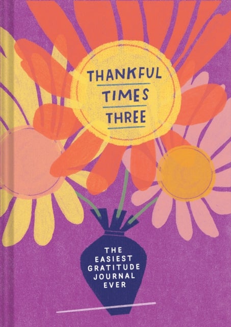 Thankful Times Three - The Easiest Gratitude Journal Ever