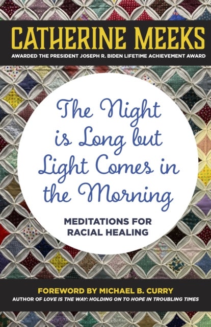 The Night is Long but Light Comes in the Morning (Large Print Edition) - Meditations for Racial Healing