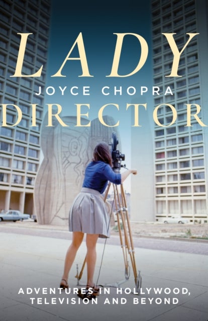 Lady Director - Adventures in Hollywood, Television and Beyond