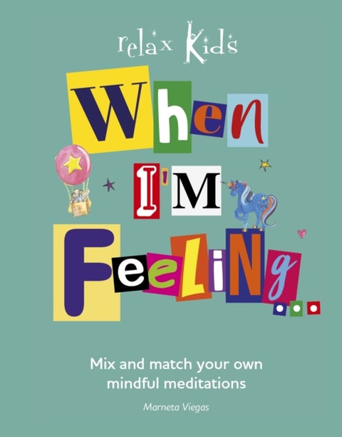 Relax Kids: When I'm Feeling... - Create a different story meditation each day.
