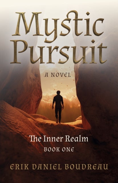 Mystic Pursuit - The Inner Realm: Book One - A Novel