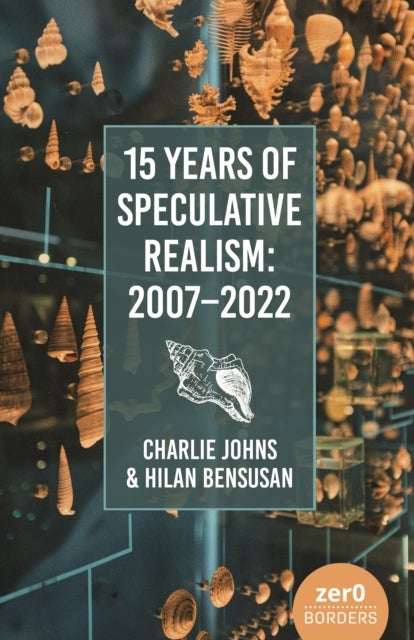 15 Years of Speculative Realism - 2007-2022