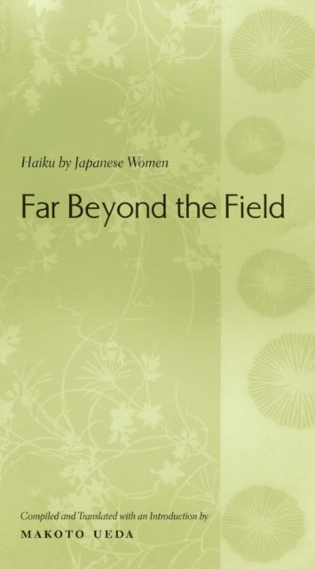 Far Beyond the Field - Haiku by Japanese Women