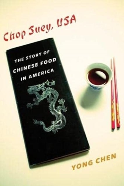 Chop Suey, USA - The Story of Chinese Food in America