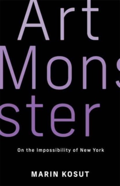 Art Monster - On the Impossibility of New York