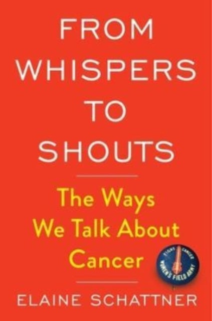 From Whispers to Shouts - The Ways We Talk About Cancer