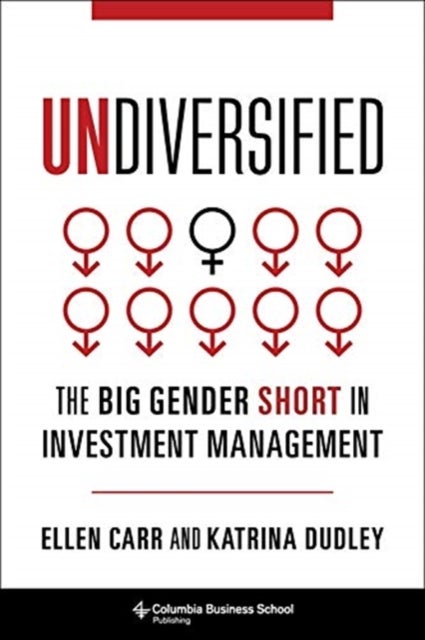 Undiversified - The Big Gender Short in Investment Management