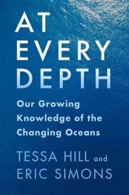 At Every Depth - Our Growing Knowledge of the Changing Oceans