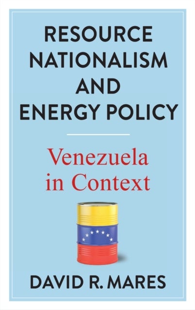 Resource Nationalism and Energy Policy - Venezuela in Context