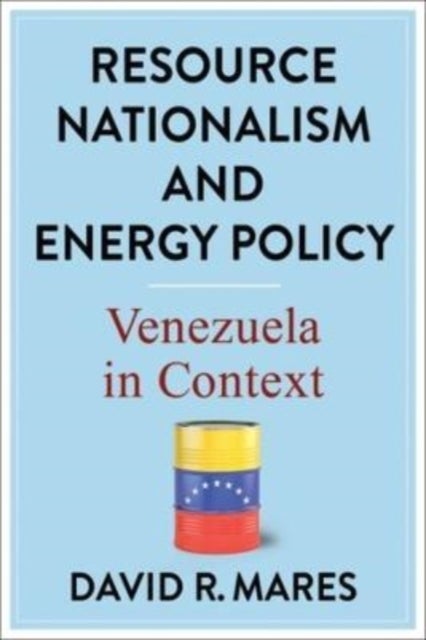 Resource Nationalism and Energy Policy - Venezuela in Context