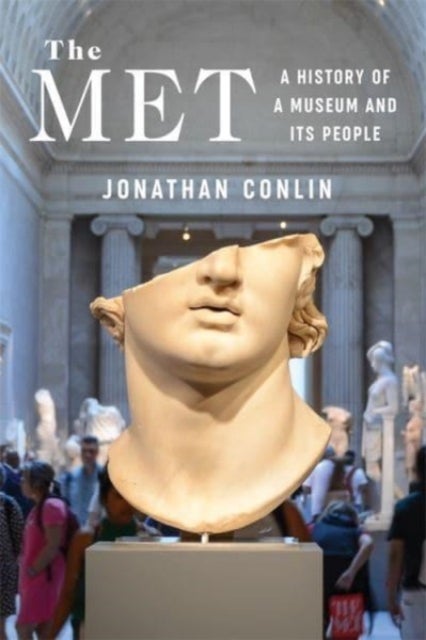 The Met - A History of a Museum and Its People