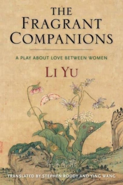 The Fragrant Companions - A Play About Love Between Women