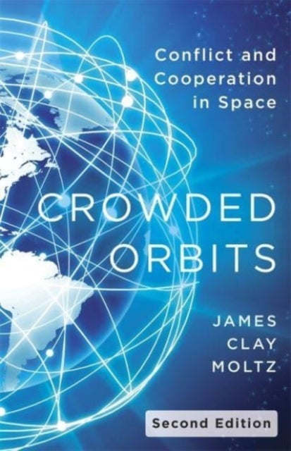 Crowded Orbits - Conflict and Cooperation in Space