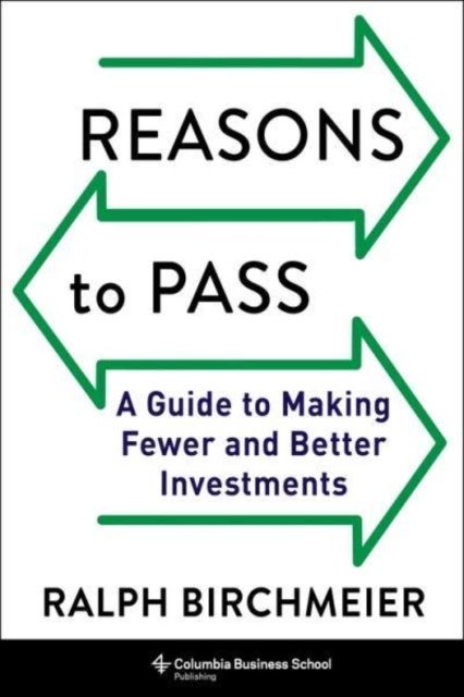 Reasons to Pass - A Guide to Making Fewer and Better Investments