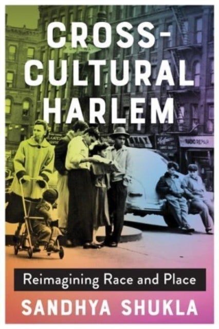 Cross-Cultural Harlem - Reimagining Race and Place