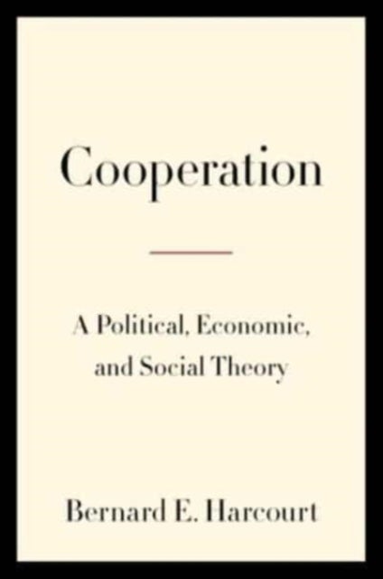 Cooperation - A Political, Economic, and Social Theory