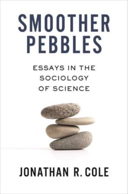 Smoother Pebbles - Essays in the Sociology of Science