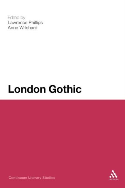 London Gothic - Place, Space and the Gothic Imagination