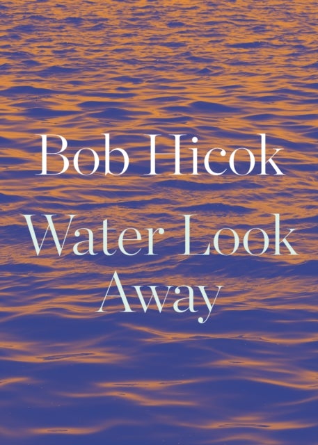 Water Look Away - A Novella