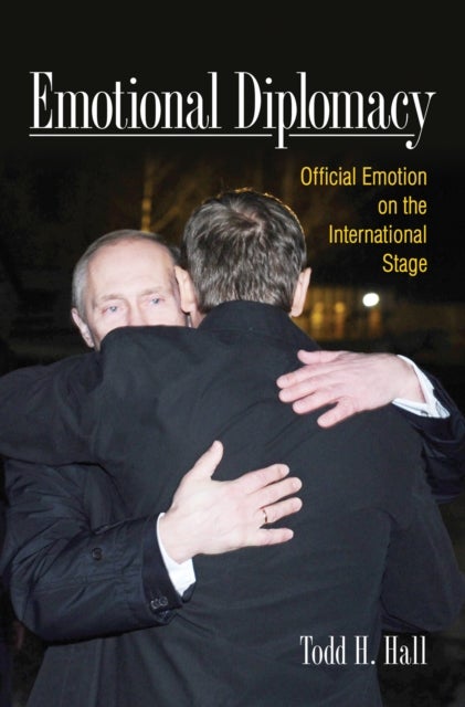 Emotional Diplomacy - Official Emotion on the International Stage