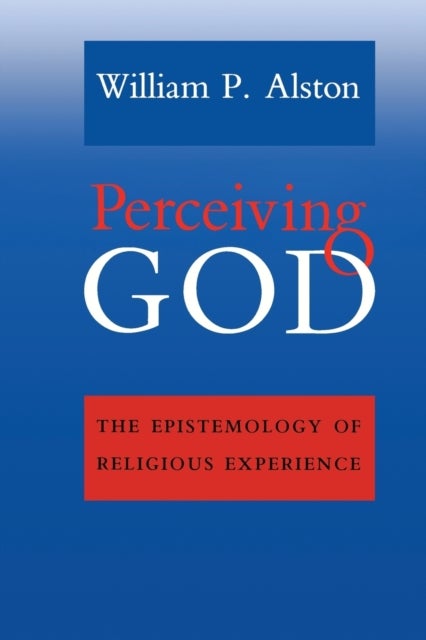 Perceiving God - The Epistemology of Religious Experience