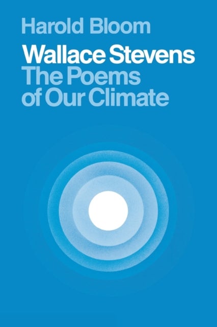 Wallace Stevens - The Poems of Our Climate