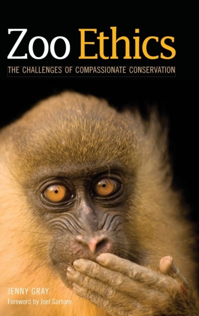 Zoo Ethics - The Challenges of Compassionate Conservation