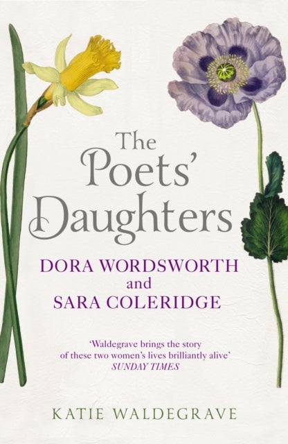 The Poets' Daughters - Dora Wordsworth and Sara Coleridge