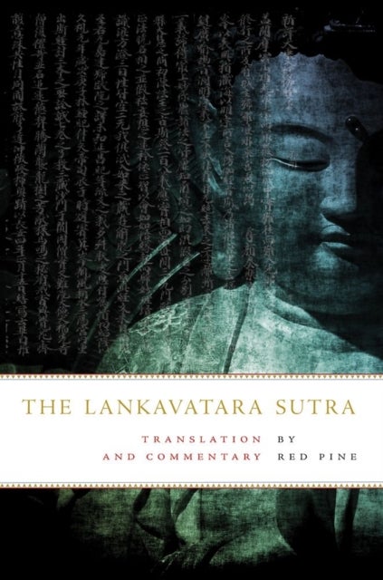 The Lankavatara Sutra - Translation and Commentary