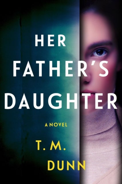 Her Father's Daughter - A Thriller