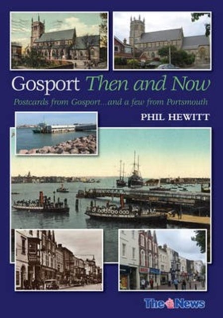 Gosport: Then and Now - Postcards from Gosport: ... and a Few from Portsmouth