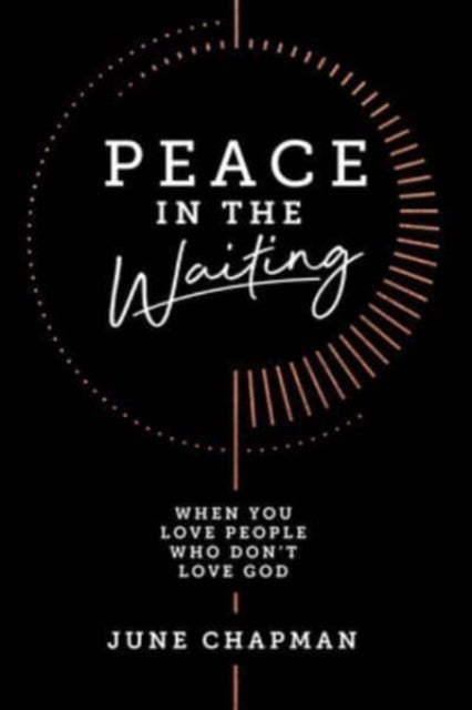 Peace in the Waiting - When You Love People Who Don't Love God