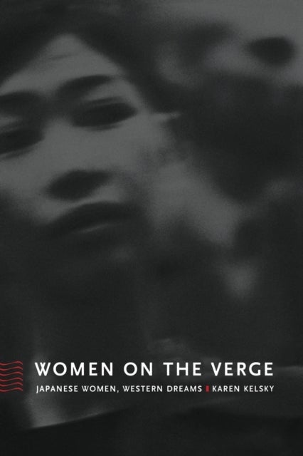 Women on the Verge - Japanese Women, Western Dreams