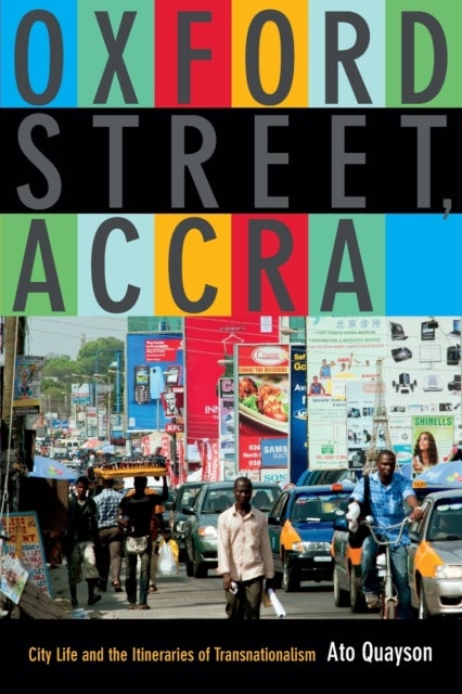 Oxford Street, Accra - City Life and the Itineraries of Transnationalism