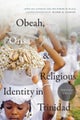 Obeah, Orisa, and Religious Identity in Trinidad, Volume II, Orisa