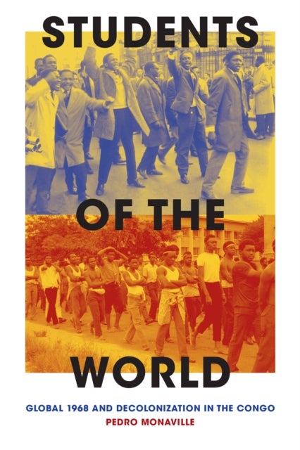 Students of the World - Global 1968 and Decolonization in the Congo
