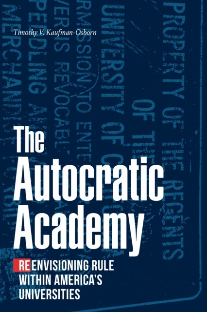 The Autocratic Academy - Reenvisioning Rule Within America's Universities