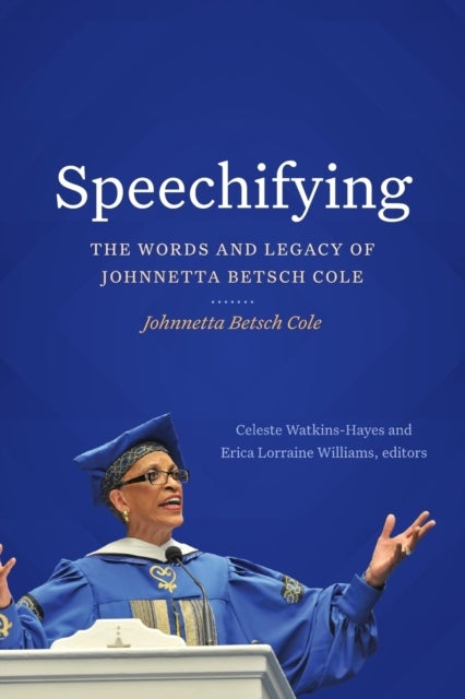 Speechifying - The Words and Legacy of Johnnetta Betsch Cole