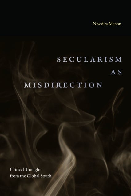 Secularism As Misdirection - Critical Thought from the Global South