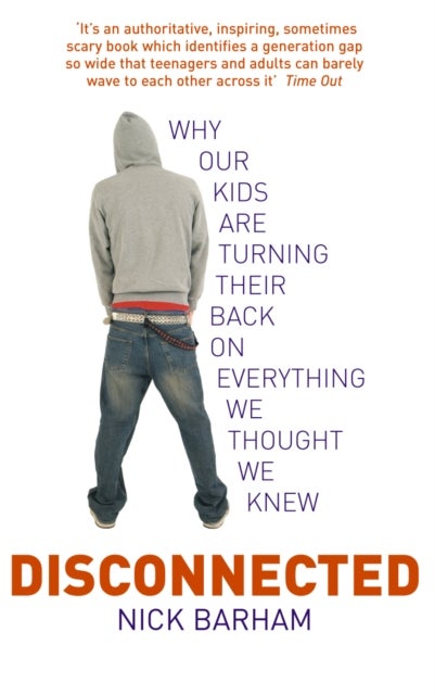 Disconnected - Why our kids are turning their backs on everything we thought we knew
