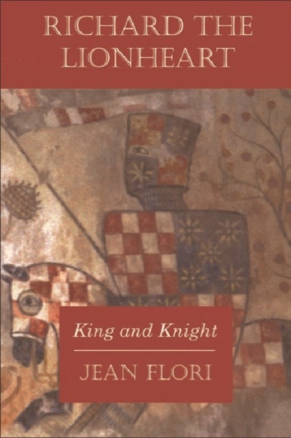 Richard the Lionheart - King and Knight
