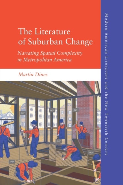 The Literature of Suburban Change - Narrating Spatial Complexity in Metropolitan America